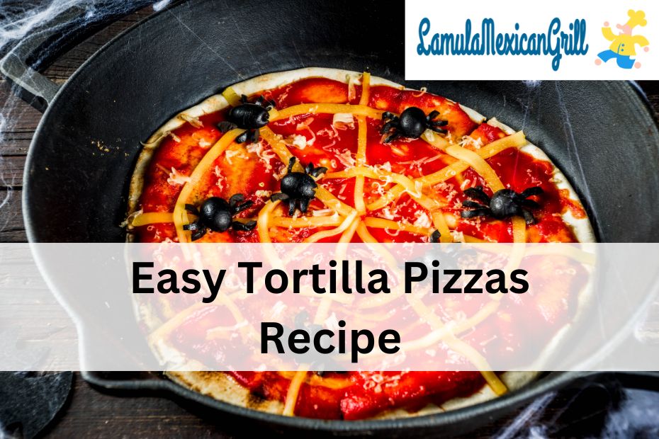 Easy Tortilla Pizzas Recipe